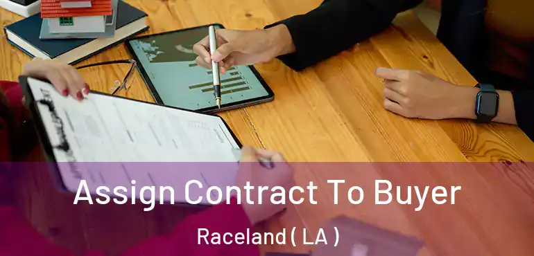  Assign Contract To Buyer Raceland ( LA )