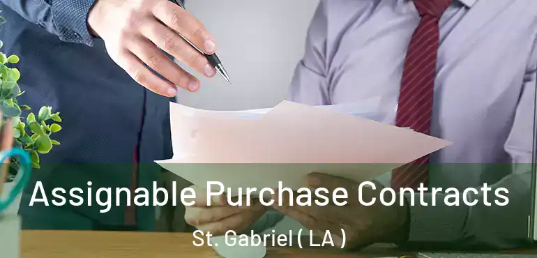  Assignable Purchase Contracts St. Gabriel ( LA )