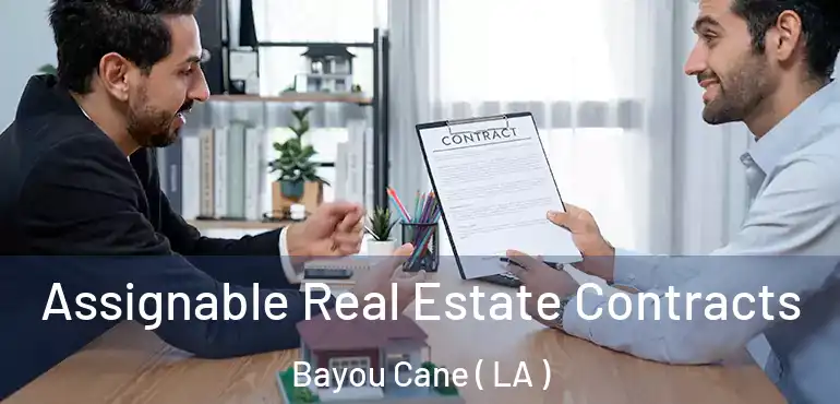  Assignable Real Estate Contracts Bayou Cane ( LA )