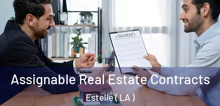  Assignable Real Estate Contracts Estelle ( LA )