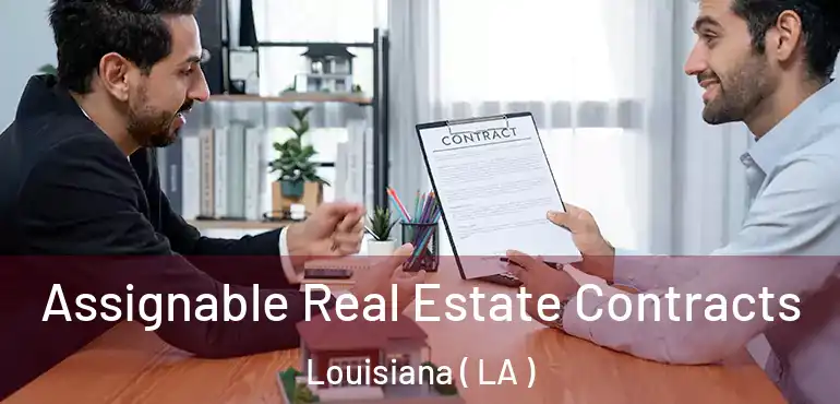  Assignable Real Estate Contracts Louisiana ( LA )