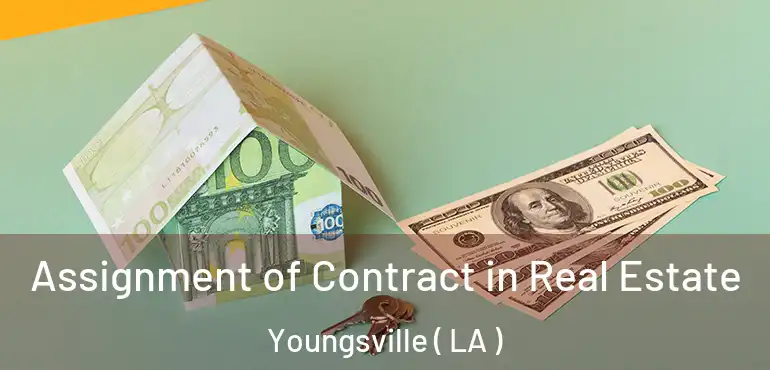  Assignment of Contract in Real Estate Youngsville ( LA )