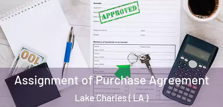  Assignment of Purchase Agreement Lake Charles ( LA )