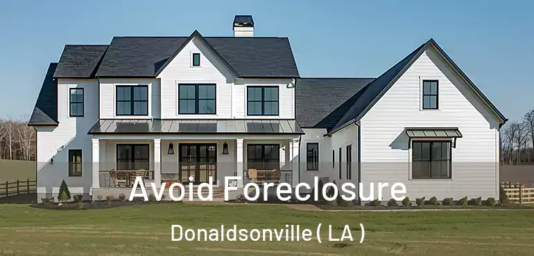  Avoid Foreclosure Donaldsonville ( LA )