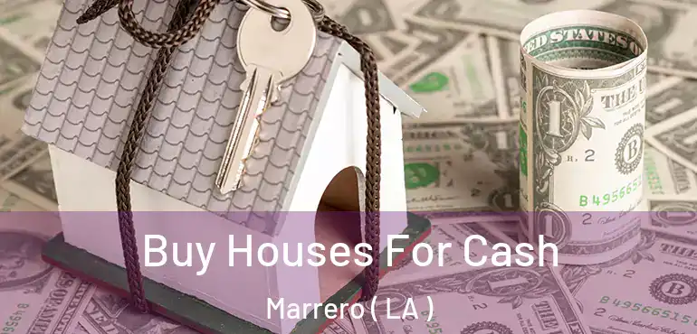  Buy Houses For Cash Marrero ( LA )