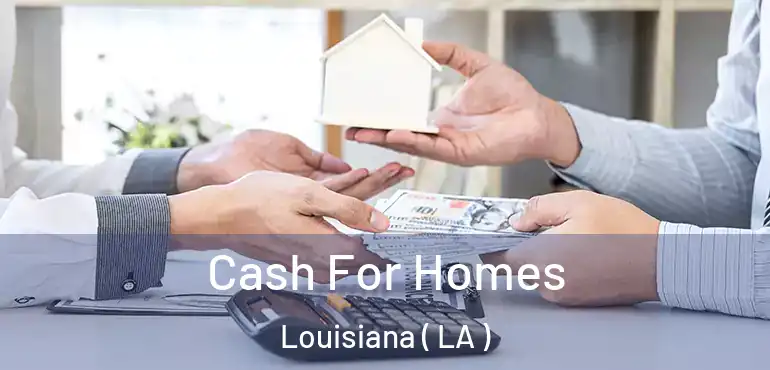  Cash For Homes Louisiana ( LA )