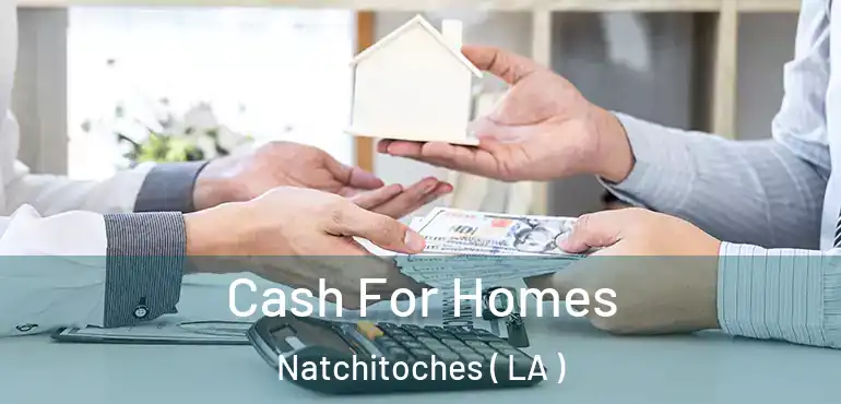 Cash For Homes Natchitoches ( LA )