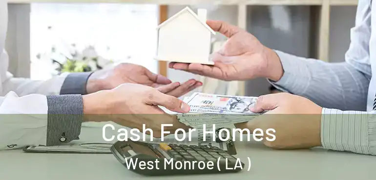  Cash For Homes West Monroe ( LA )