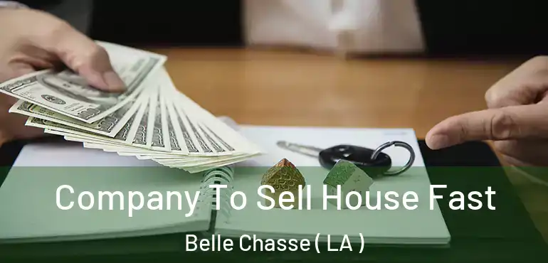  Company To Sell House Fast Belle Chasse ( LA )