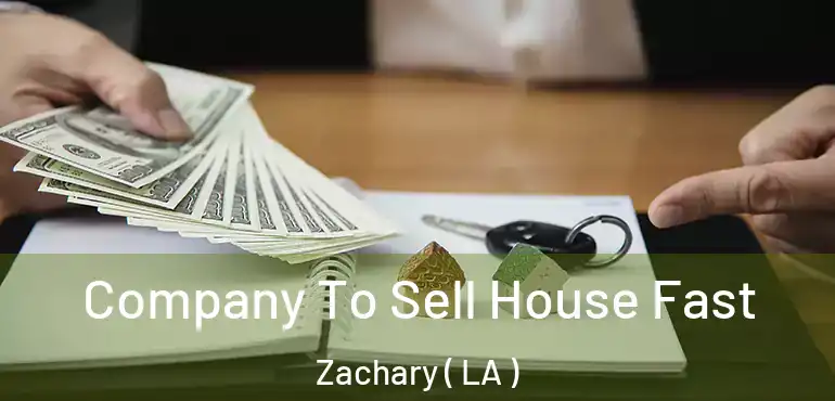  Company To Sell House Fast Zachary ( LA )