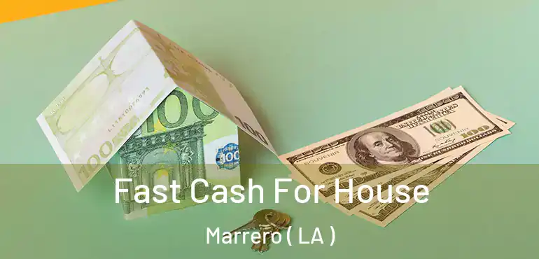  Fast Cash For House Marrero ( LA )
