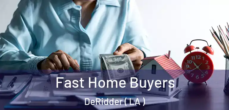  Fast Home Buyers DeRidder ( LA )