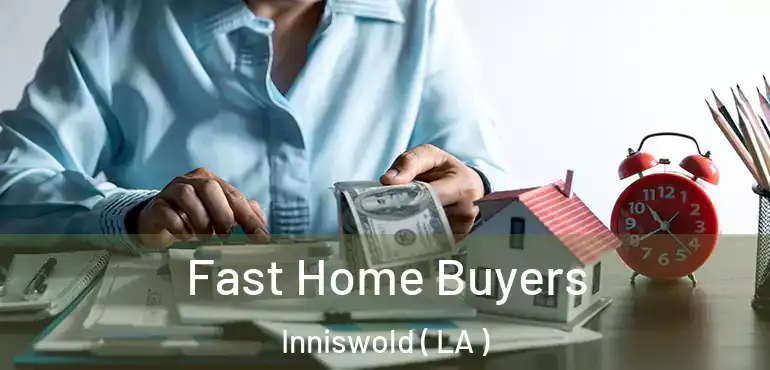  Fast Home Buyers Inniswold ( LA )