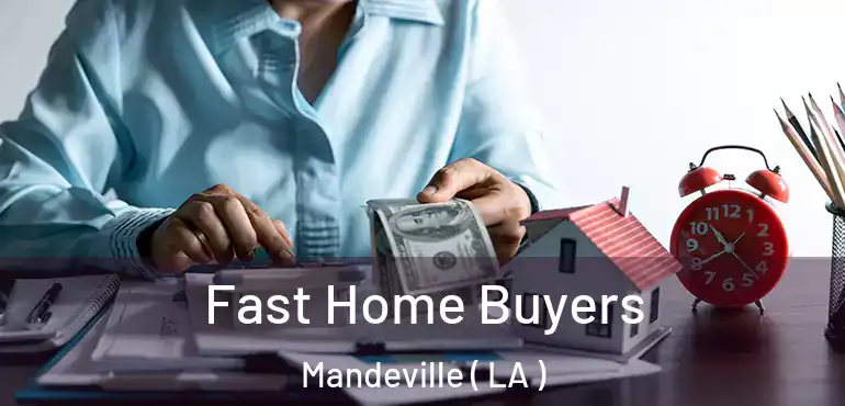  Fast Home Buyers Mandeville ( LA )