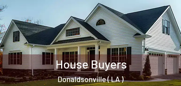  House Buyers Donaldsonville ( LA )