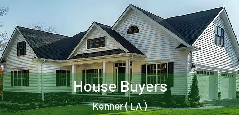  House Buyers Kenner ( LA )