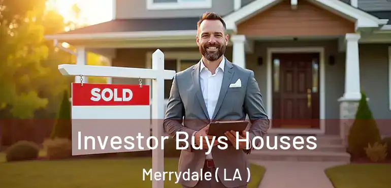  Investor Buys Houses Merrydale ( LA )