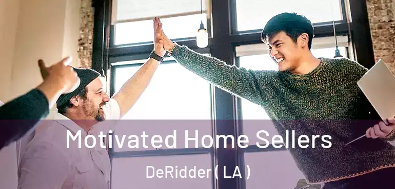  Motivated Home Sellers DeRidder ( LA )