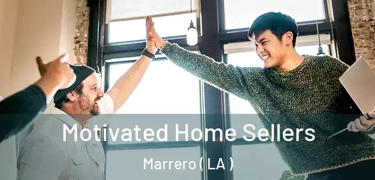  Motivated Home Sellers Marrero ( LA )