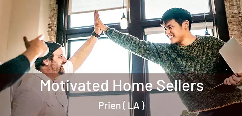  Motivated Home Sellers Prien ( LA )