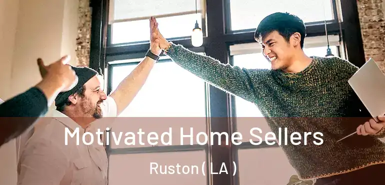  Motivated Home Sellers Ruston ( LA )