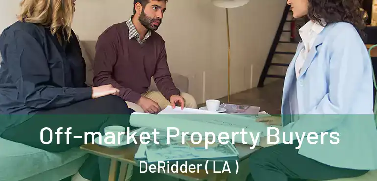  Off-market Property Buyers DeRidder ( LA )