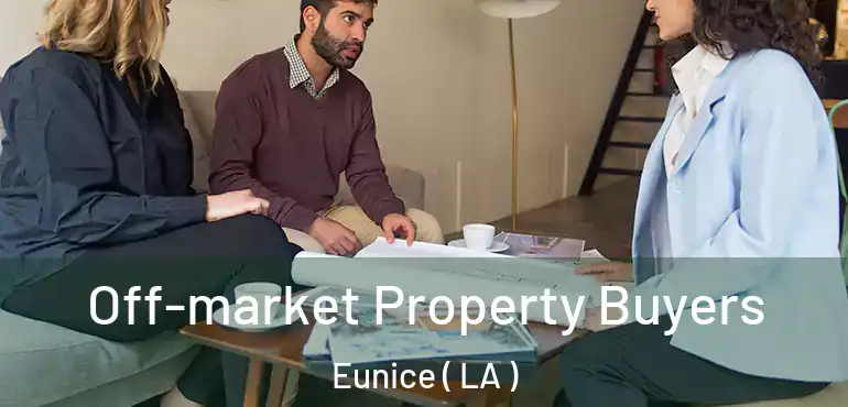  Off-market Property Buyers Eunice ( LA )