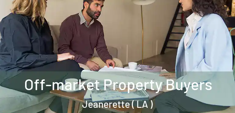  Off-market Property Buyers Jeanerette ( LA )