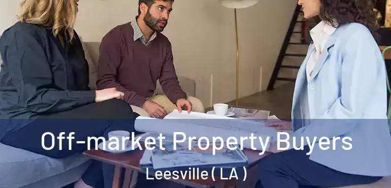  Off-market Property Buyers Leesville ( LA )