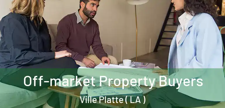  Off-market Property Buyers Ville Platte ( LA )