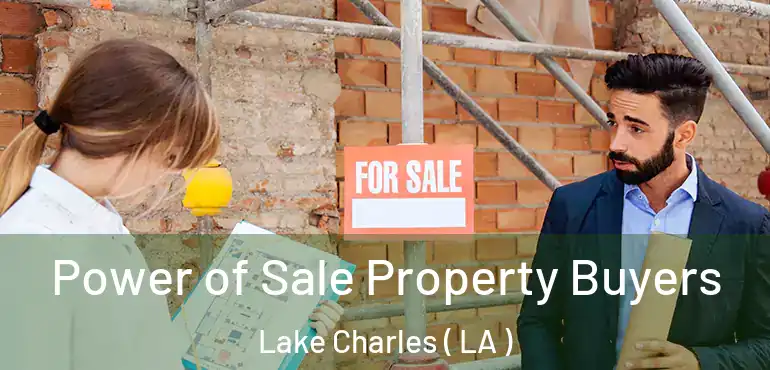  Power of Sale Property Buyers Lake Charles ( LA )