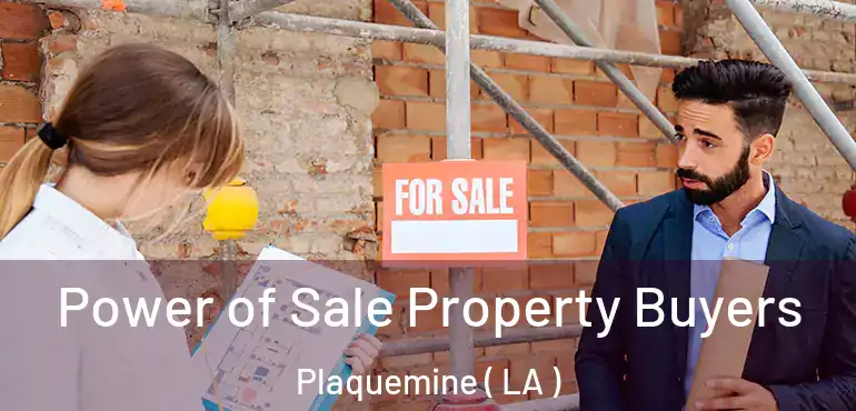  Power of Sale Property Buyers Plaquemine ( LA )