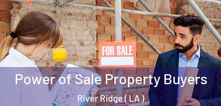  Power of Sale Property Buyers River Ridge ( LA )