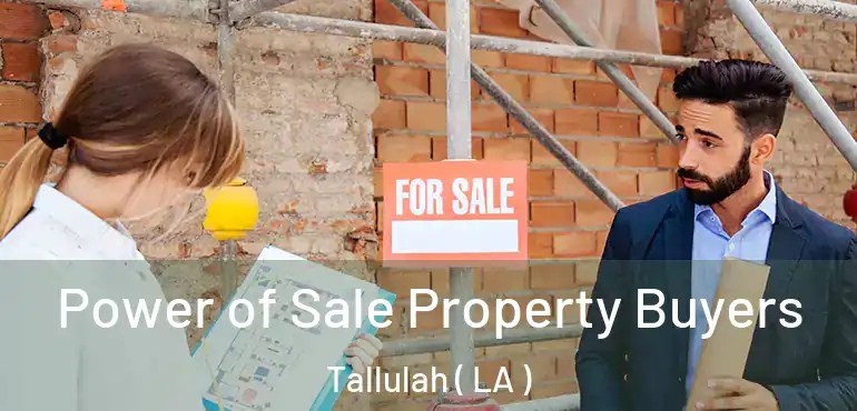  Power of Sale Property Buyers Tallulah ( LA )