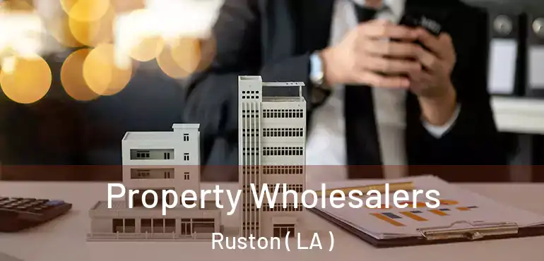 Property Wholesalers Ruston ( LA )