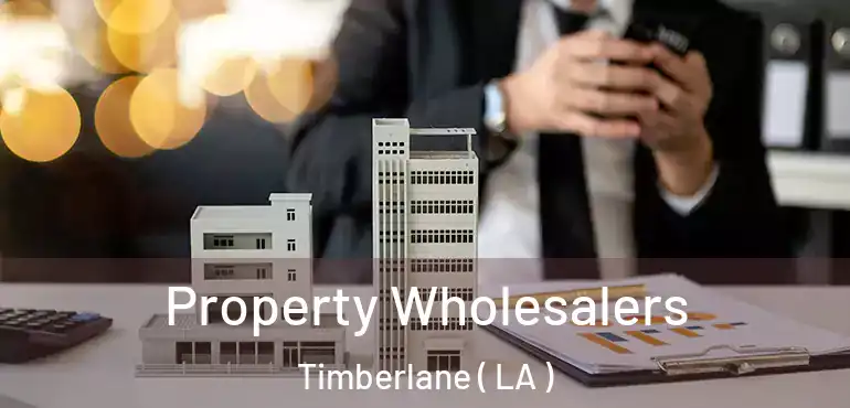  Property Wholesalers Timberlane ( LA )