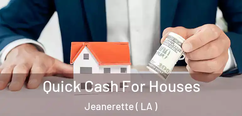  Quick Cash For Houses Jeanerette ( LA )
