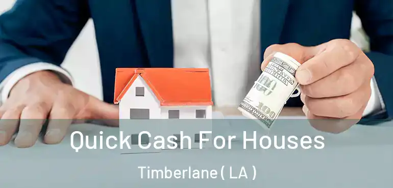  Quick Cash For Houses Timberlane ( LA )