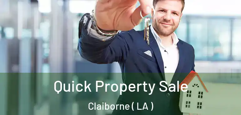  Quick Property Sale Claiborne ( LA )