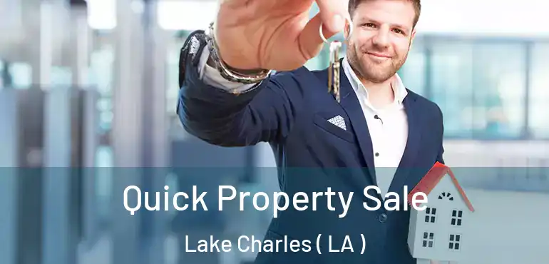  Quick Property Sale Lake Charles ( LA )