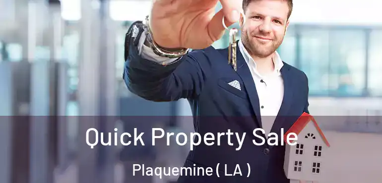  Quick Property Sale Plaquemine ( LA )