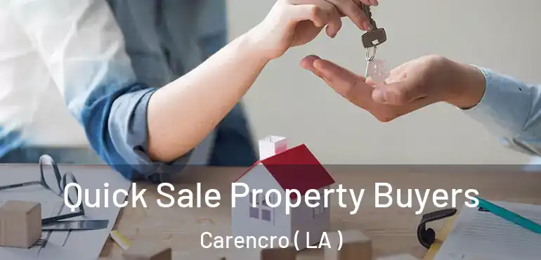  Quick Sale Property Buyers Carencro ( LA )