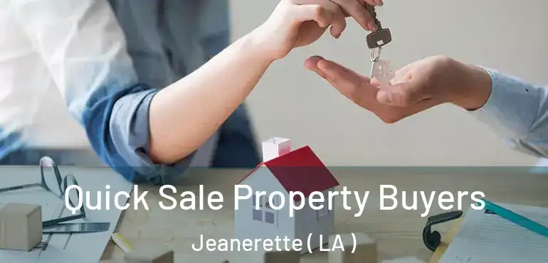  Quick Sale Property Buyers Jeanerette ( LA )