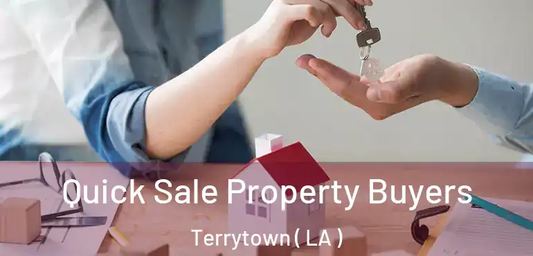  Quick Sale Property Buyers Terrytown ( LA )