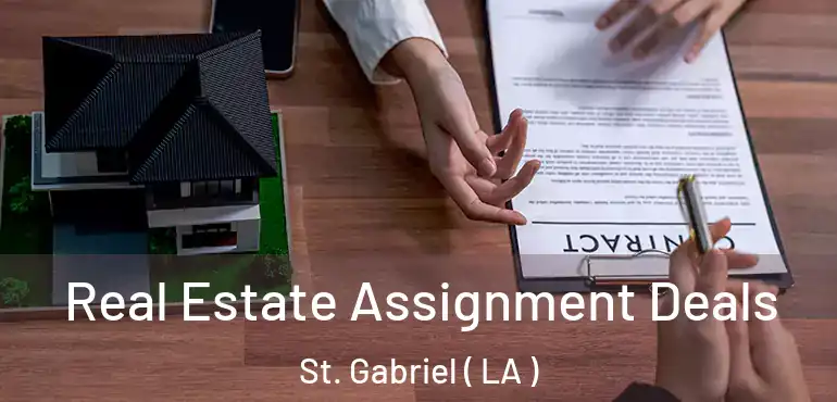  Real Estate Assignment Deals St. Gabriel ( LA )