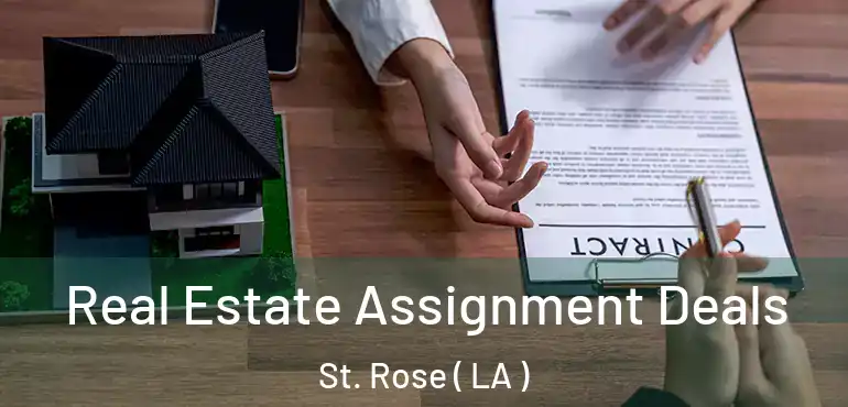  Real Estate Assignment Deals St. Rose ( LA )