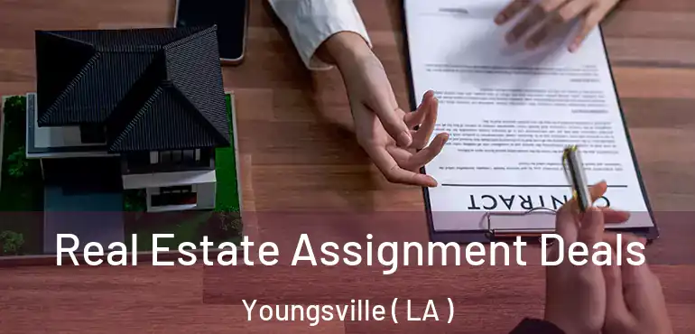  Real Estate Assignment Deals Youngsville ( LA )