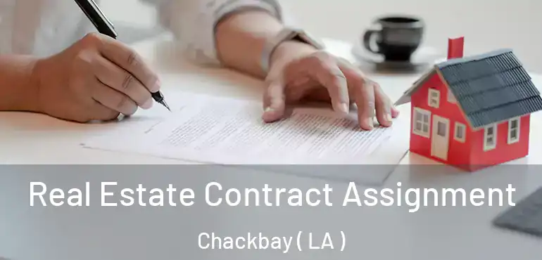  Real Estate Contract Assignment Chackbay ( LA )