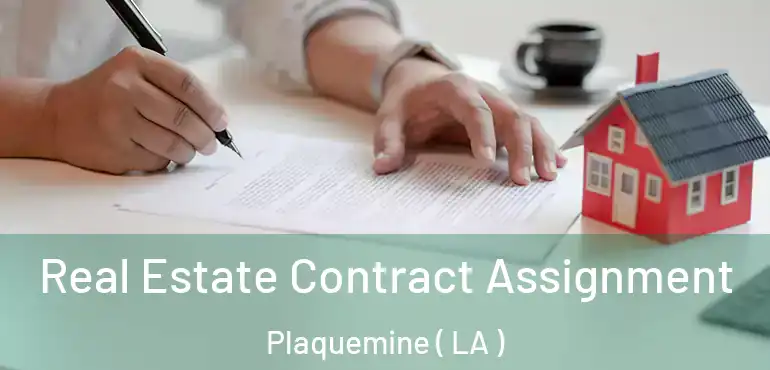  Real Estate Contract Assignment Plaquemine ( LA )