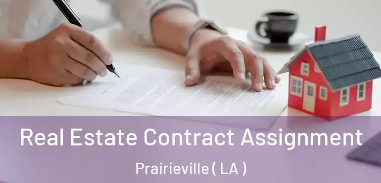  Real Estate Contract Assignment Prairieville ( LA )